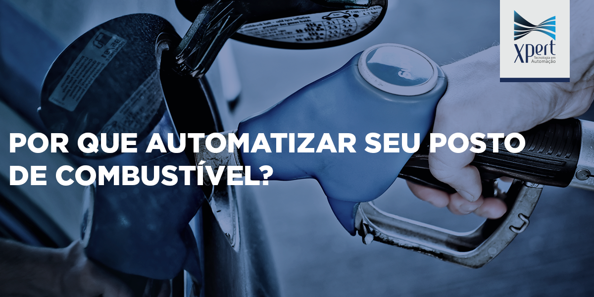 Artigo: Porque automatizar seu posto de combustível?